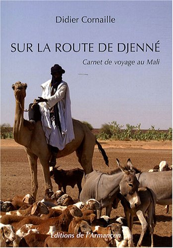 Beispielbild fr Sur la route de Djenn : Carnet de voyage au Mali zum Verkauf von Ammareal