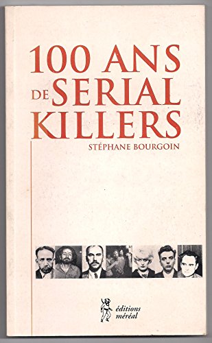 9782844800558: 100 ans de serial killers