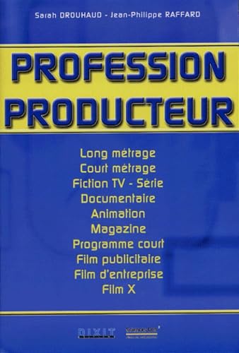 Beispielbild fr Profession Producteur : Long Mtrage, Court Mtrage, Fiction Tv-srie, Documentaire, Animation, Maga zum Verkauf von RECYCLIVRE