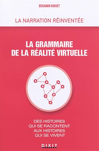 Stock image for La grammaire de la ralit virtuelle : Des histoires qui se racontent aux histoires qui se vivent for sale by Revaluation Books
