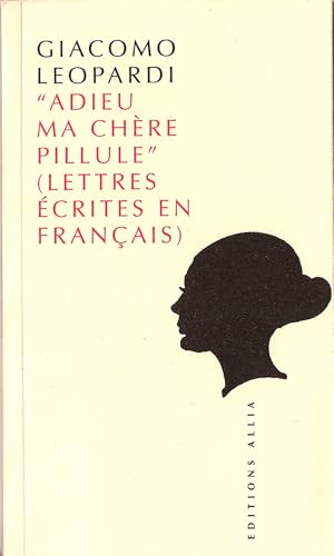 Stock image for Adieu, ma chre pillule: Lettres crites en franais for sale by Revaluation Books