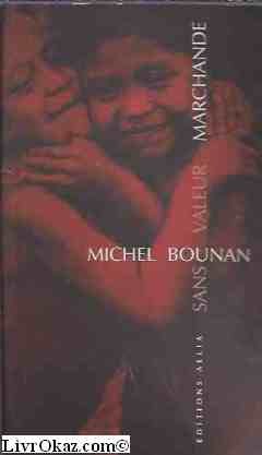 Stock image for Sans valeur marchande [Hardcover] Bounan, Michel for sale by LIVREAUTRESORSAS