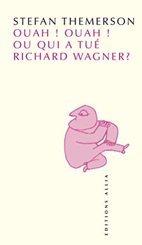 Beispielbild fr Ouah ! Ouah ! Ou qui a tu? Richard Wagner ? - Stefan Themerson zum Verkauf von Book Hmisphres