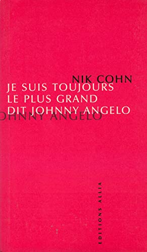 JE SUIS TOUJOURS LE PLUS GRAND DIT JOHNNY ANGELO (9782844850898) by COHN, Nik
