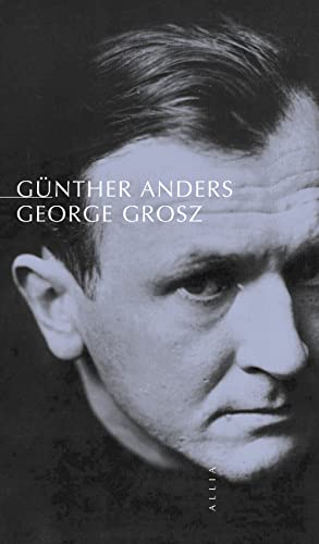 Beispielbild fr George Grosz : Suivi de Un mort est mort Gnther Anders et Catherine Wermester zum Verkauf von JLG_livres anciens et modernes