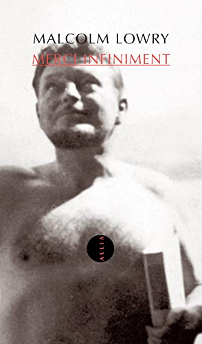 Stock image for Merci infiniment [Poche] Malcolm Lowry et Claire Debru for sale by BIBLIO-NET