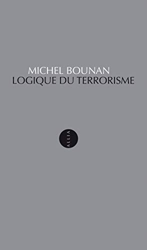 Stock image for Logique du terrorisme for sale by medimops