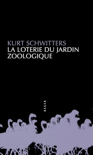 Beispielbild fr La loterie du jardin zoologique [Broch] Schwitters, Kurt; Hausmann, Raoul et Wermester, Catherine zum Verkauf von BIBLIO-NET