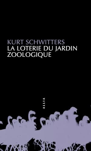 Stock image for La loterie du jardin zoologique [Broch] Schwitters, Kurt; Hausmann, Raoul et Wermester, Catherine for sale by BIBLIO-NET