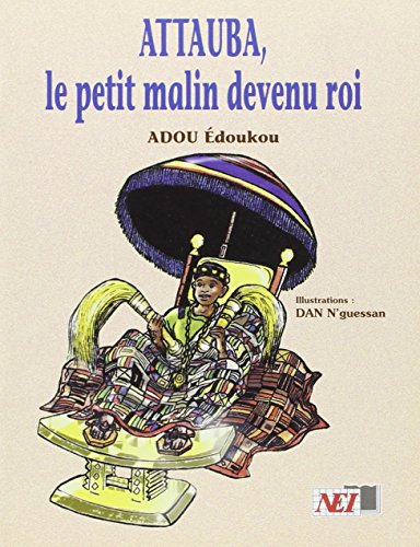 9782844871572: Attauba le petit malin devenu roi