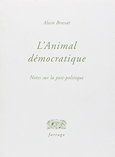 Beispielbild fr L'animal dmocratique (0000) zum Verkauf von GF Books, Inc.