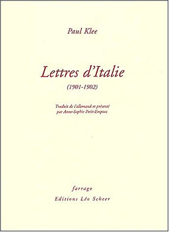 Beispielbild fr Lettres d'Italie (1901-1902) Klee, Paul and Petit-Emptaz, Anne-Sophie zum Verkauf von Librairie Parrsia