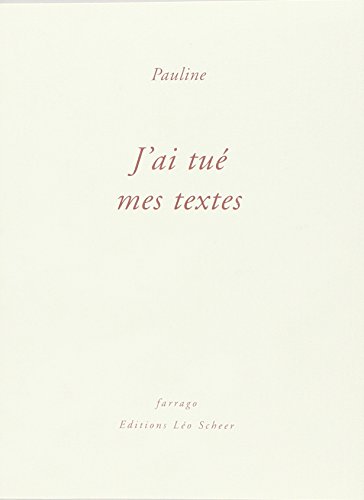 J'ai tue mes textes (FARRAGO) (9782844901071) by Pauline