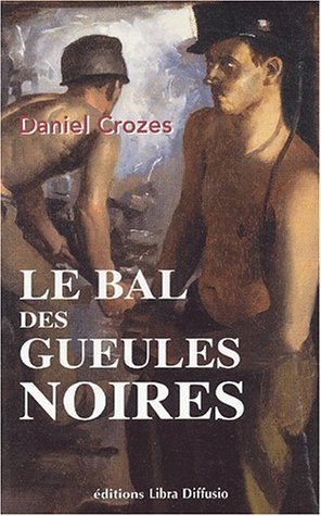 Beispielbild fr Le bal des gueules noires zum Verkauf von Ammareal