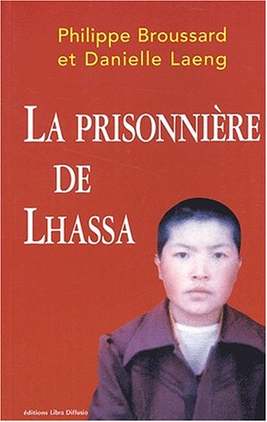 Stock image for La prisonnire de Lhassa for sale by Ammareal
