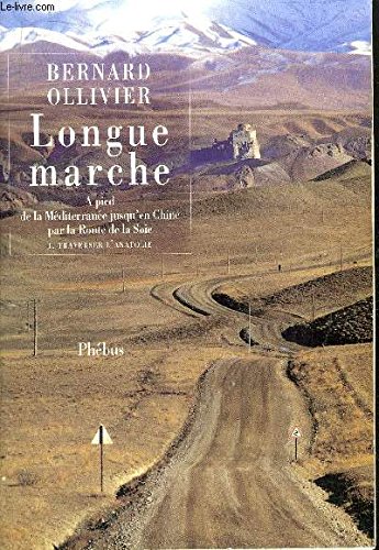 Beispielbild fr Longue marche, Tome 3 : Le Vent des Steppes : A pied de la Mditerrane jusqu'en Chine par la route de la soie Le vent des steppes zum Verkauf von Ammareal