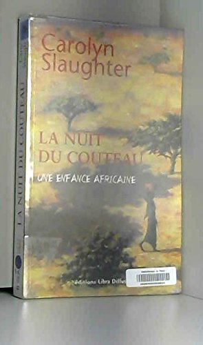 Beispielbild fr La nuit du couteau : Rcit d'une enfance africaine zum Verkauf von Ammareal