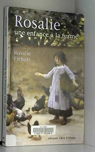 Beispielbild fr Rosalie, Tome 1 : Une enfance  la ferme zum Verkauf von Ammareal