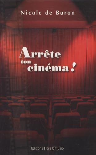 9782844923332: ARRETE TON CINEMA ! (French Edition)