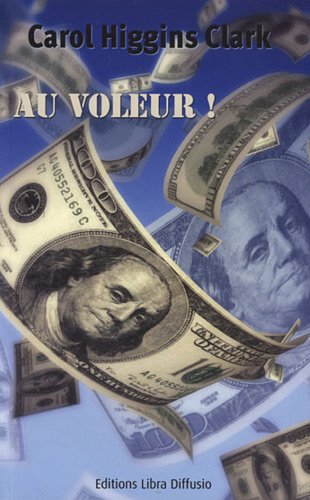 Au voleur ! (French Edition) (9782844924452) by Higgins Clarks, Carol