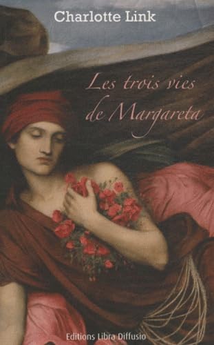 Les trois vies de Margareta (French Edition) (9782844924612) by Link, Charlotte