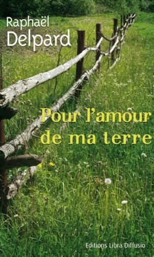 Stock image for Pour l'amour de ma terre for sale by Ammareal