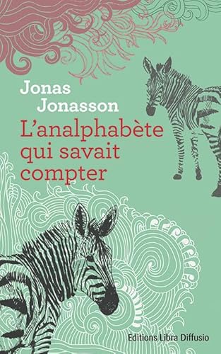 Stock image for L'analphabte qui savait compter Jonasson, Jonas et Bruy, Carine for sale by BIBLIO-NET
