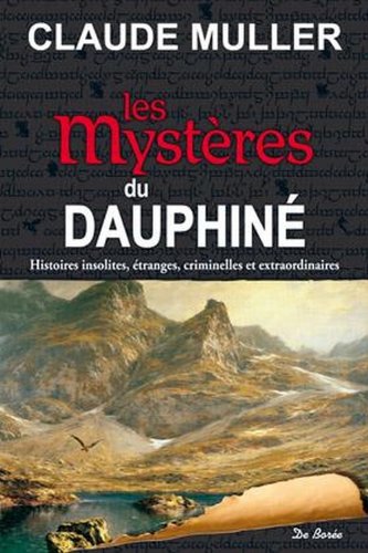Stock image for Les myst res du Dauphin .: Histoires insolites,  tranges, criminelles et extraordinaires for sale by WorldofBooks