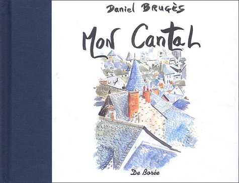 Stock image for Mon Cantal, Carnet D'un Voyageur D'ici Et. D'ailleurs for sale by RECYCLIVRE