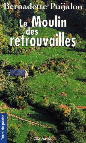 Beispielbild fr Le Moulin des retrouvailles zum Verkauf von books-livres11.com