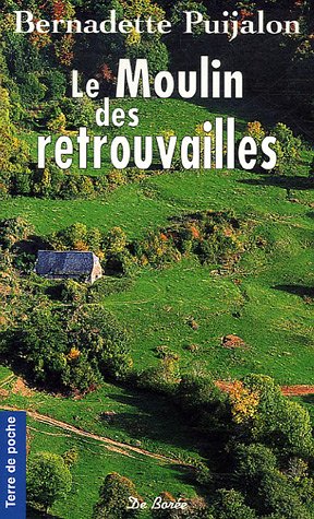 Stock image for Le Moulin des retrouvailles for sale by books-livres11.com