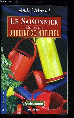 Stock image for Le Saisonnier Guide du jardinage naturel for sale by L'Art du Livre