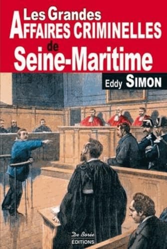 Stock image for Seine-Maritime Grandes Affaires Criminelles for sale by medimops