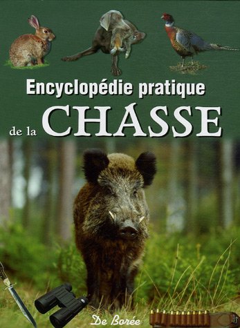 Beispielbild fr Encyclopdie pratique de la chasse zum Verkauf von Ammareal