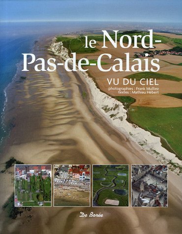 Stock image for Le Nord-Pas-Calais : Vu du ciel for sale by Ammareal