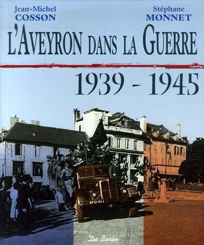 Stock image for AVEYRON DANS LA GUERRE 1939 1945 (L') for sale by WorldofBooks