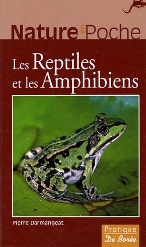 Les Reptiles et les Amphibiens - Darmangeat, Pierre