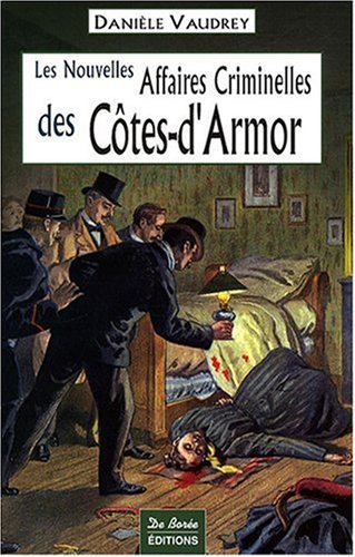 9782844946829: Cotes-d'Armor Nouvelles Affaires Criminelles