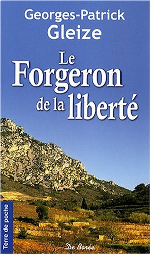 Beispielbild fr Forgeron de la Liberte (le) zum Verkauf von Ammareal