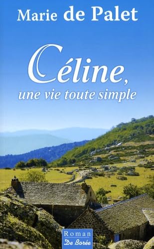 9782844947925: Celine, une Vie Toute Simple