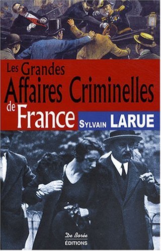 9782844948267: Les Grandes Affaires Criminelles de France