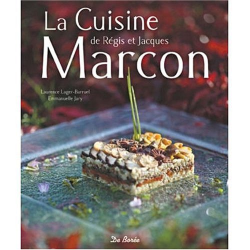 La cuisine de Regis et Jacques Marcon (9782844949486) by Emmanuelle Jary Laurence Lager-Barruel