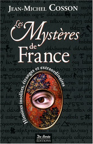 Beispielbild fr Les Mystres de France : Histoires insolites, tranges et extraordinaires zum Verkauf von Ammareal