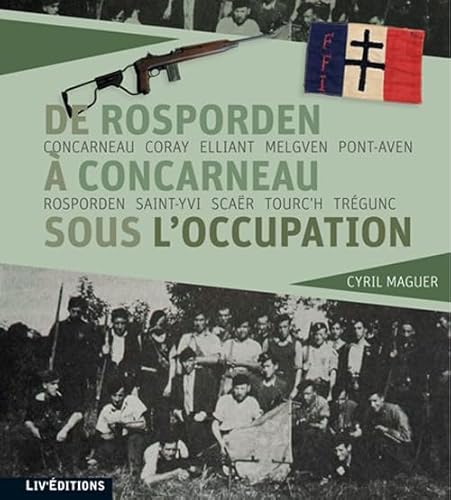 Beispielbild fr De Rosporden  Concarneau Sous L'occupation : Concarneau, Coray, Elliant, Melgven, Pont-aven, Rospor zum Verkauf von RECYCLIVRE