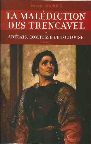 Stock image for La maldiction des Trencavel, Tome 1 : Adlas, comtesse de Toulouse for sale by Ammareal