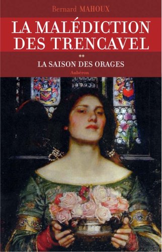 Stock image for La maldiction des Trencavel, Tome 2 : La Saison des orages for sale by Ammareal