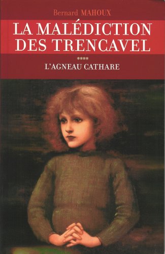 Stock image for La maldiction des Trencavel, Tome 4 : L'agneau cathare for sale by Ammareal
