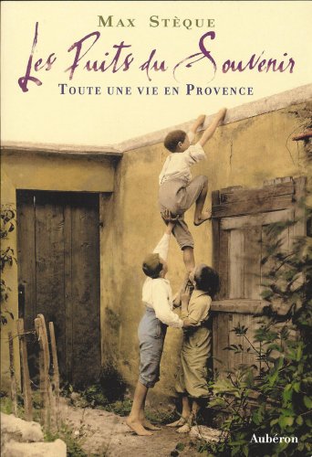 9782844980861: Les puits du souvenir: Toute une vie en Provence