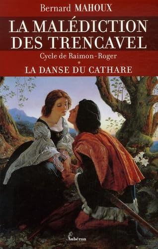 Stock image for La maldiction des Trencavel, Tome 1 : La danse du cathare : Cycle de Raimon-Roger for sale by Ammareal