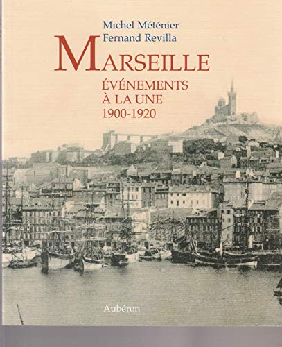 Imagen de archivo de Marseille 1900-1920 : Evnements  la une a la venta por Ammareal